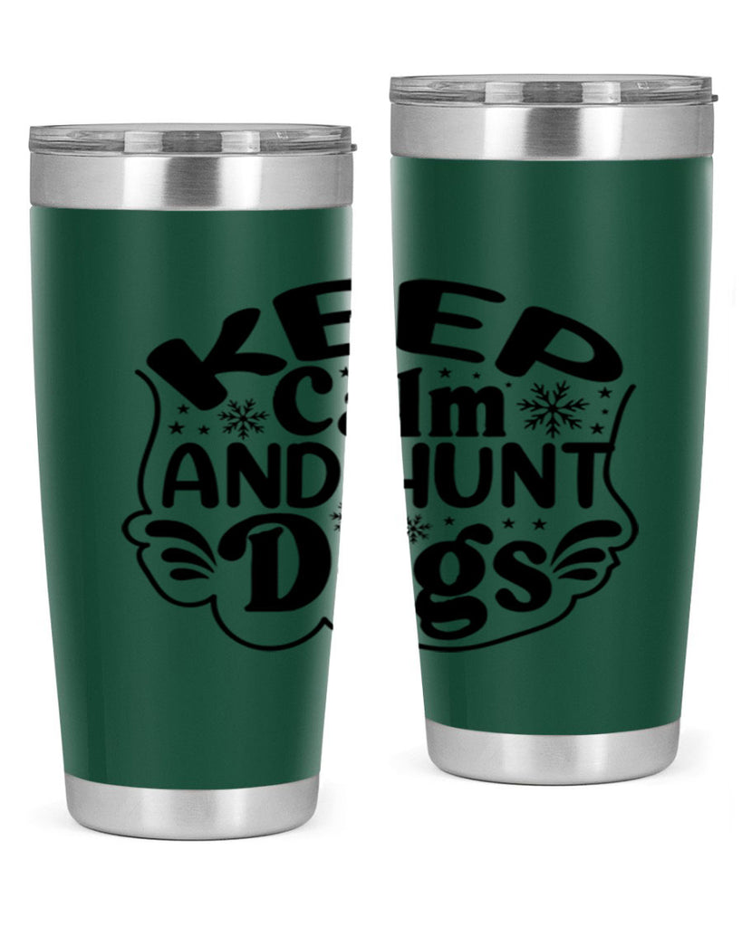 Keep Calm And Hunt Dogs 290#- spring- Tumbler