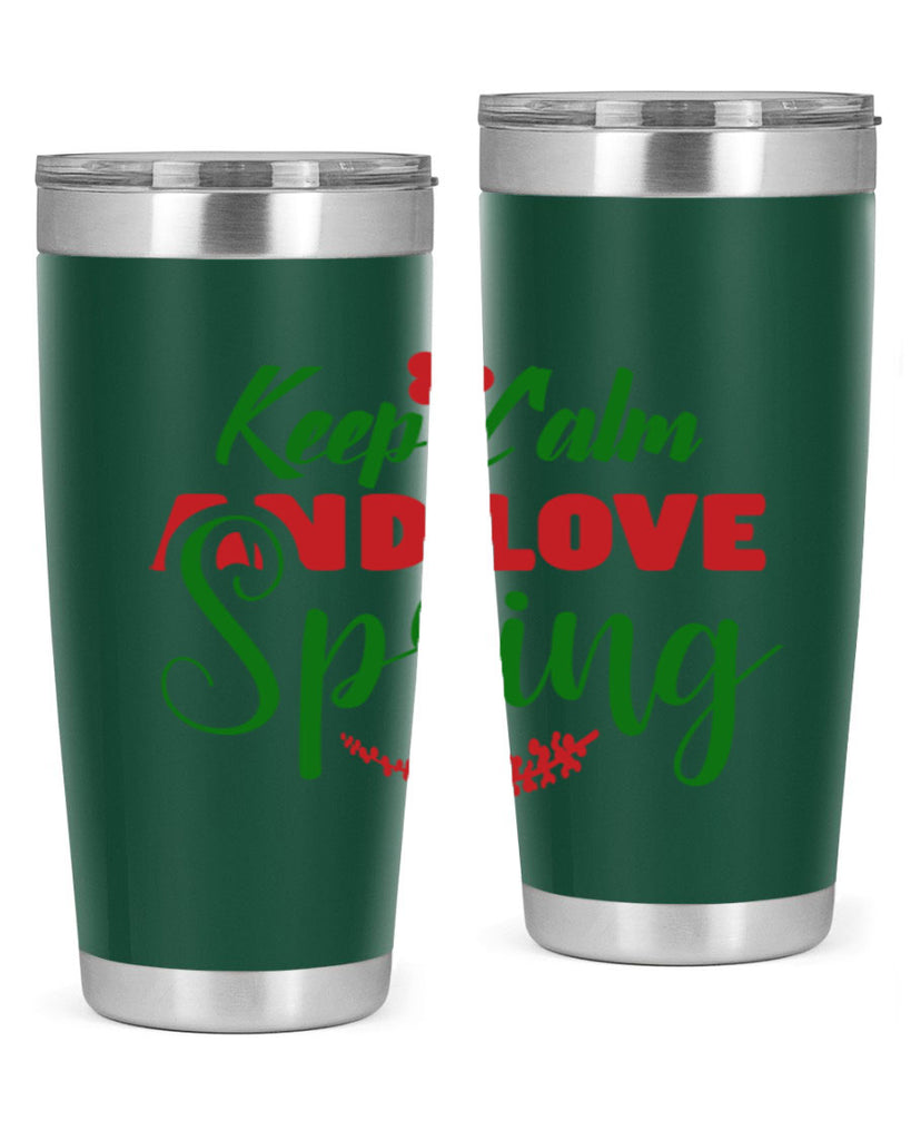 Keep Calm and Love Spring 292#- spring- Tumbler