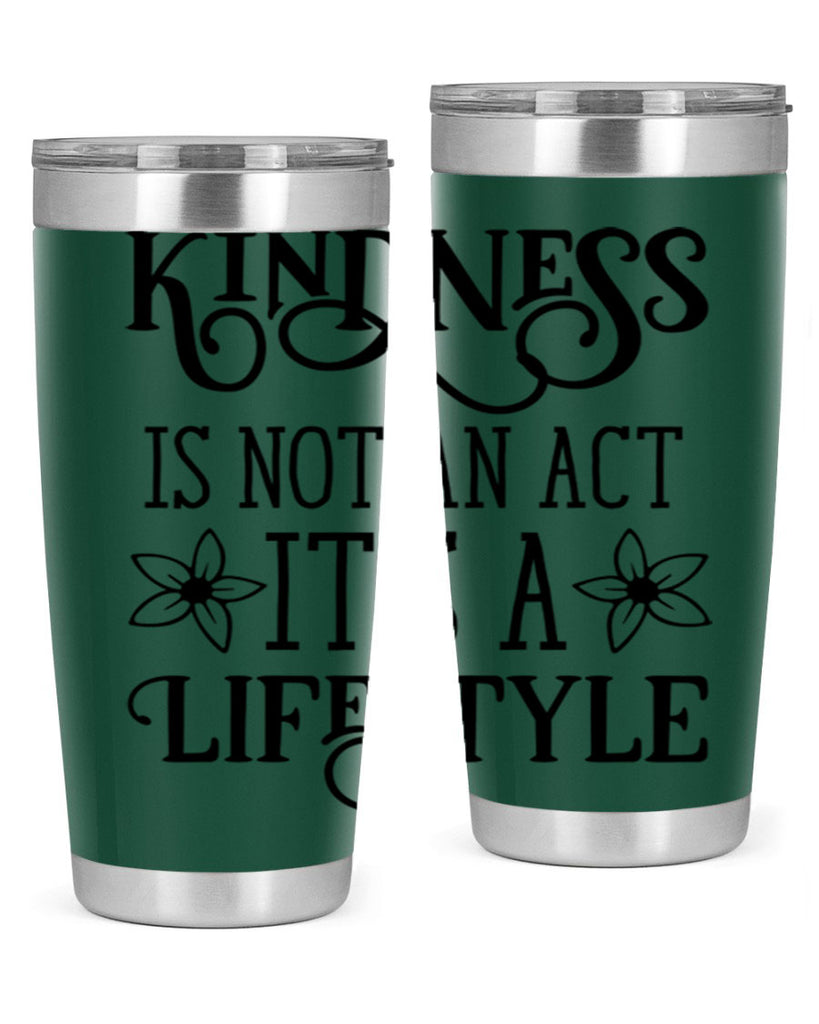 Kindness is not an act 295#- spring- Tumbler