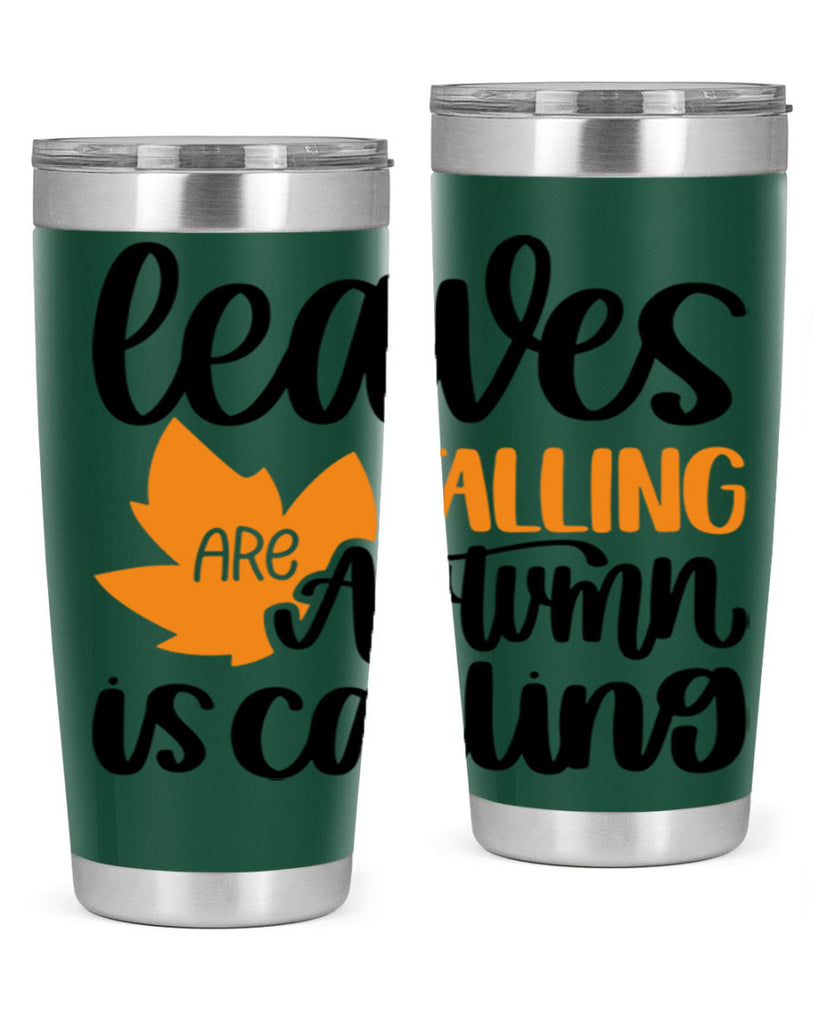Leaves Are Falling Autumn Is Calling 502#- fall- Tumbler