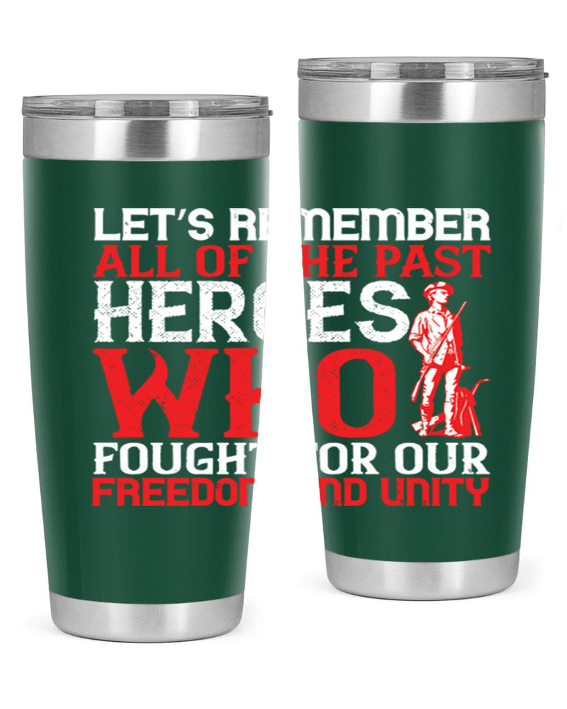 Let’s remember all of the past heroes who fought for our freedom and unity Style 127#- Fourt Of July- Tumbler
