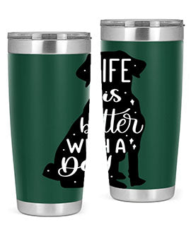 Life Is Better With A Dog Style 17#- dog- Tumbler