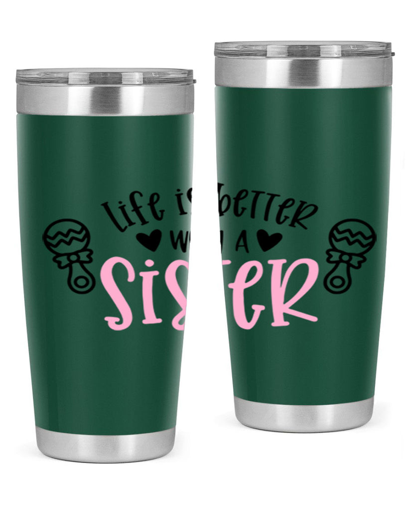 Life Is Better With A Sister Style 71#- baby- tumbler