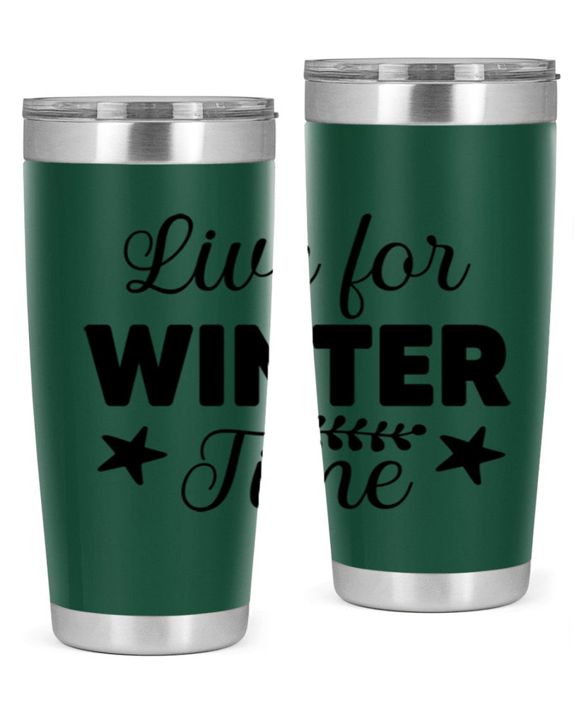 Live for Winter Time308#- winter- Tumbler