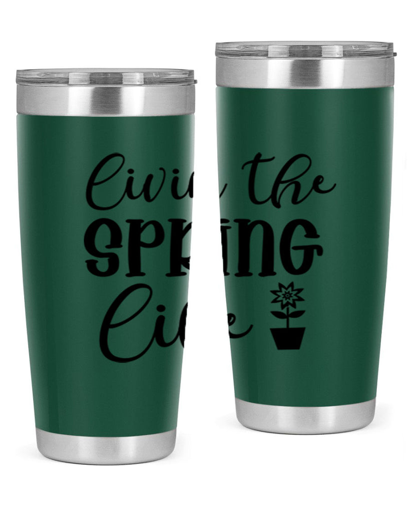 Livin The Spring Life 313#- spring- Tumbler
