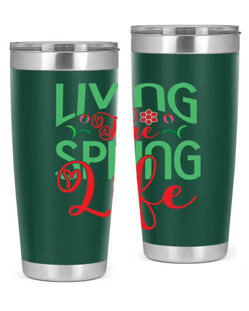 Living The Spring Life 322#- spring- Tumbler