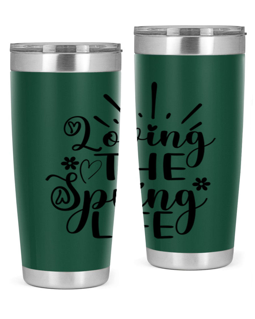 Loving The Spring Life337#- spring- Tumbler
