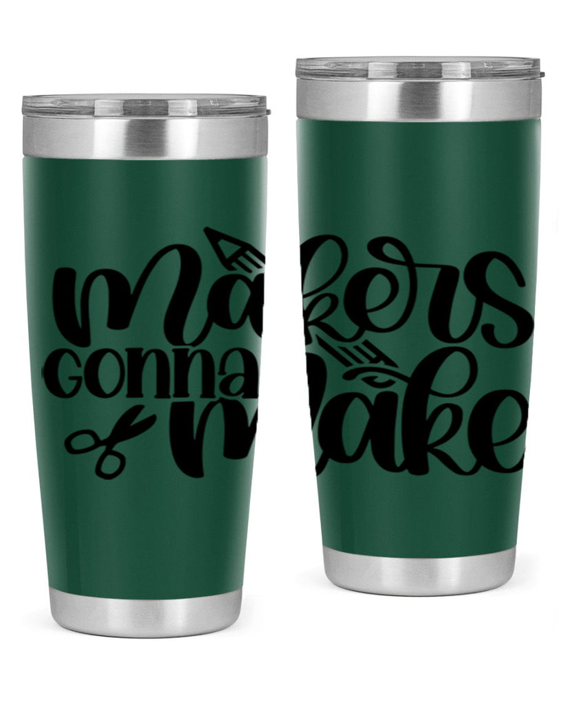 Makers Gonna Make 11#- crafting- Tumbler