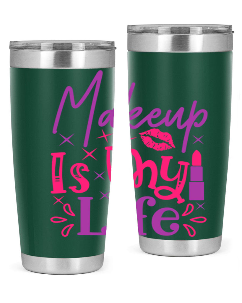 Makeup Is My Life Style 224#- make up- Tumbler