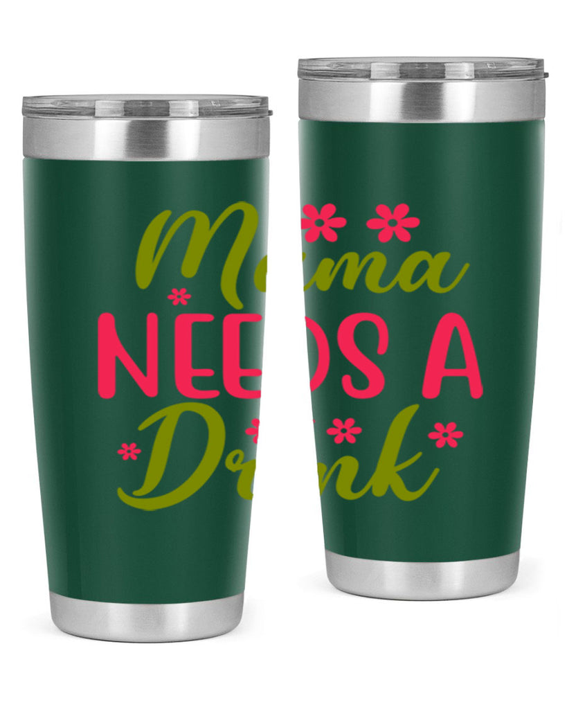 Mama Needs A Drink 339#- spring- Tumbler