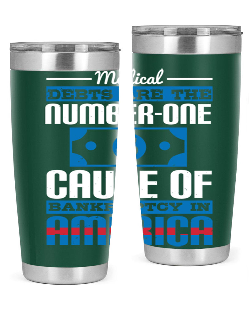 Medical debts are the numberone cause of bankruptcy in America Style 35#- medical- tumbler