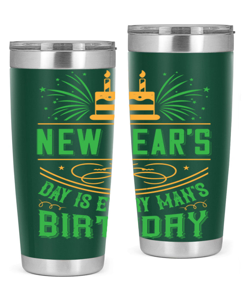 New Years Day is every mans birthday Style 62#- birthday- tumbler