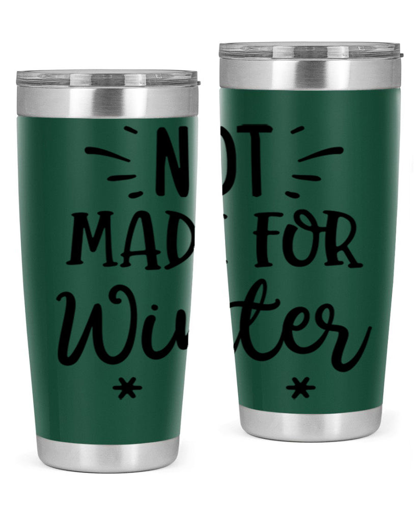Not Made for Winter329#- winter- Tumbler