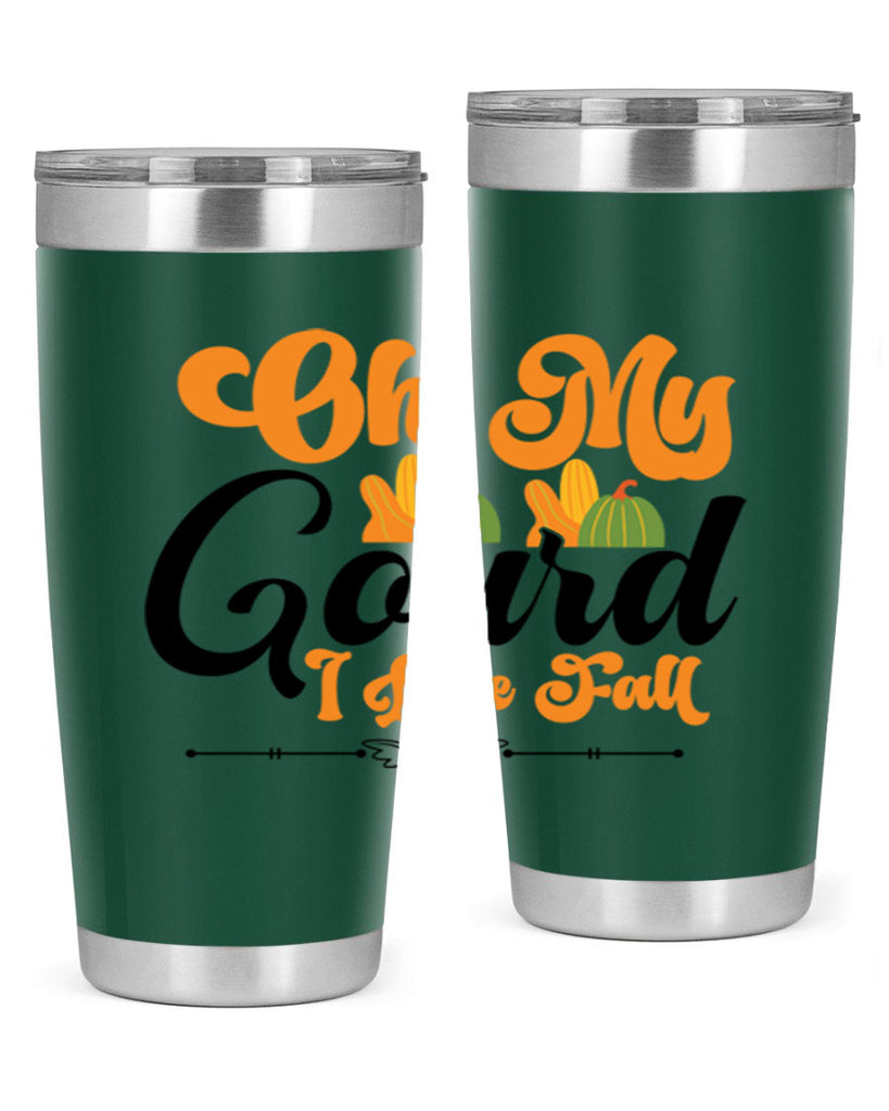 Oh My Gourd I Love Fall 457#- fall- Tumbler