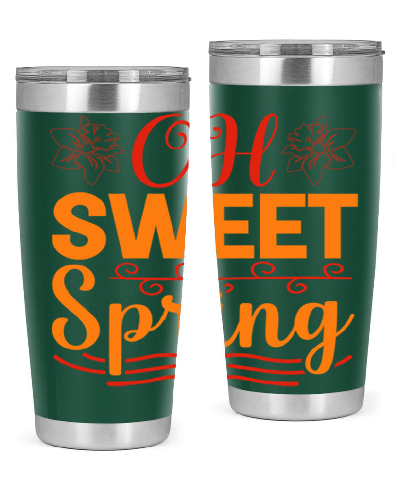 Oh sweet spring 374#- spring- Tumbler