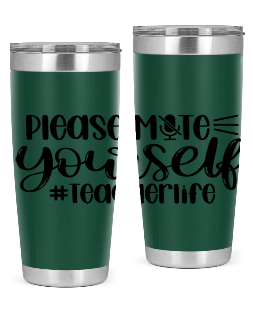 Please Mute Yourself Teacher Life Style 58#- teacher- tumbler