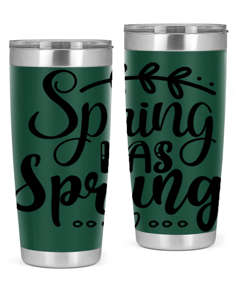 SPRING HAS SPRUNG  493#- spring- Tumbler