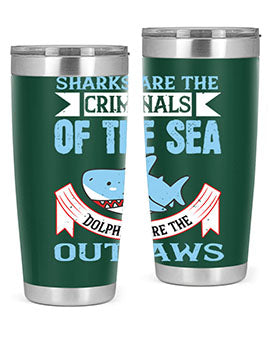 Sharks are the criminals of the sea Dolphins are the outlaws Style 32#- shark  fish- Tumbler