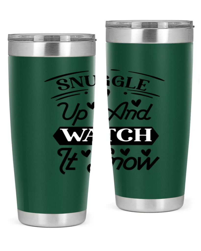 Snuggle Up And Watch It Snow 379#- winter- Tumbler