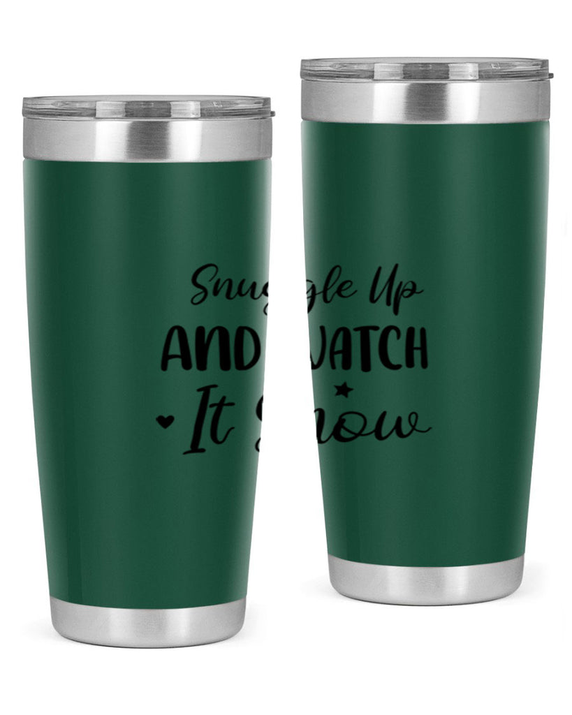 Snuggle Up And Watch It Snow 383#- winter- Tumbler