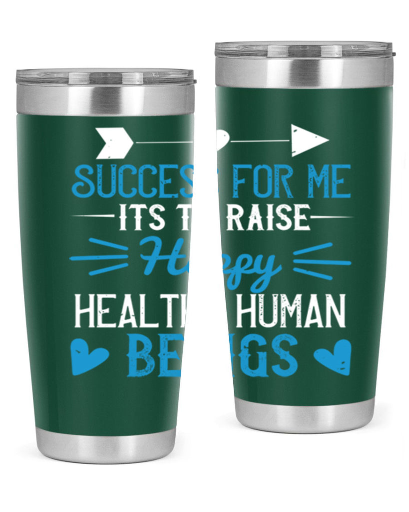 Success for me its to raise happy healthy human beings Style 18#- baby- Tumbler