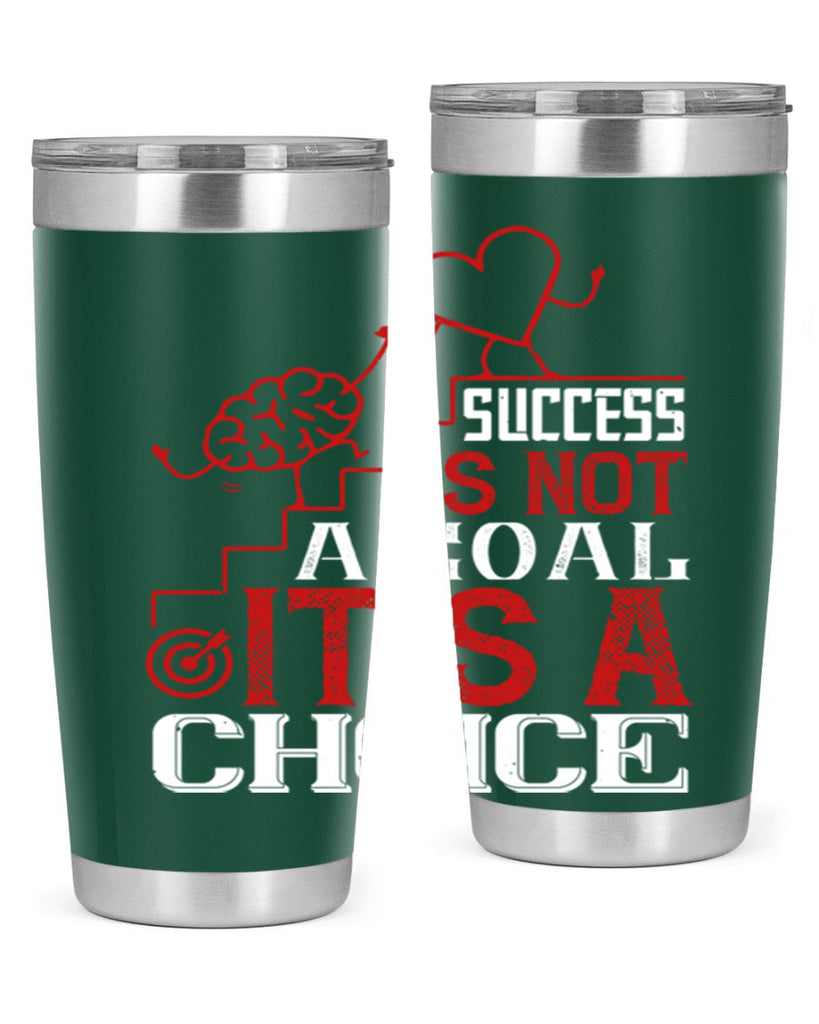 Success is not a goal Its a choice Style 18#- coaching- tumbler