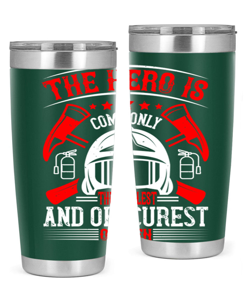 The hero is commonly the simplest and obscurest of men Style 22#- fire fighter- tumbler