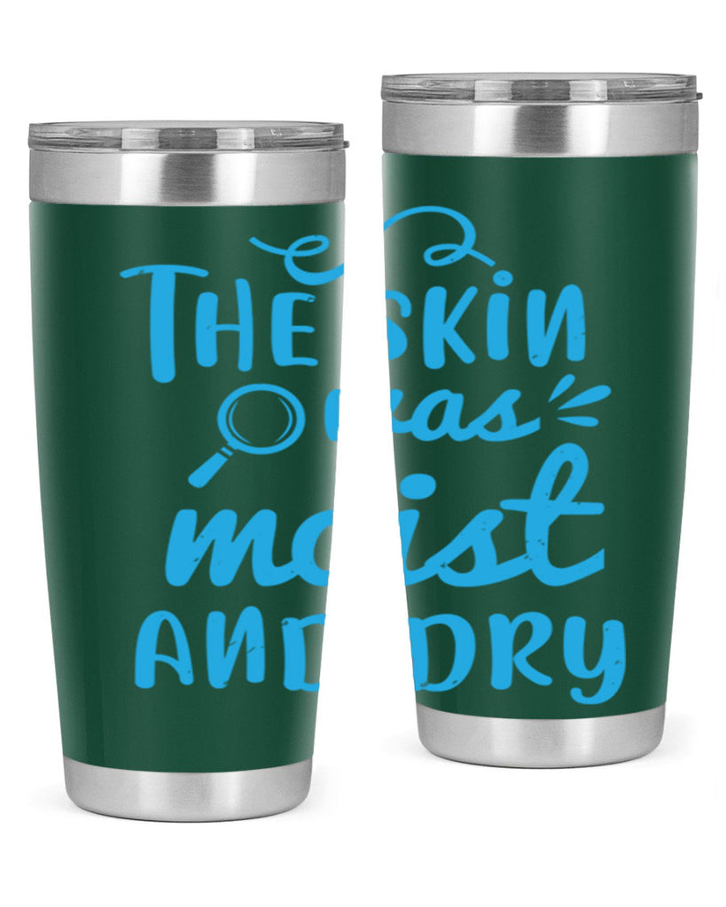 The skin was moist and dry Style 15#- medical- tumbler
