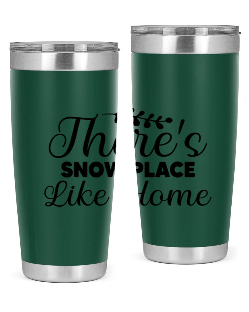 Theres Snow Place Like Home 405#- winter- Tumbler