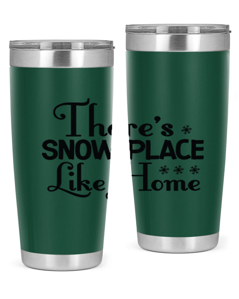 Theres Snow Place Like Home 408#- winter- Tumbler