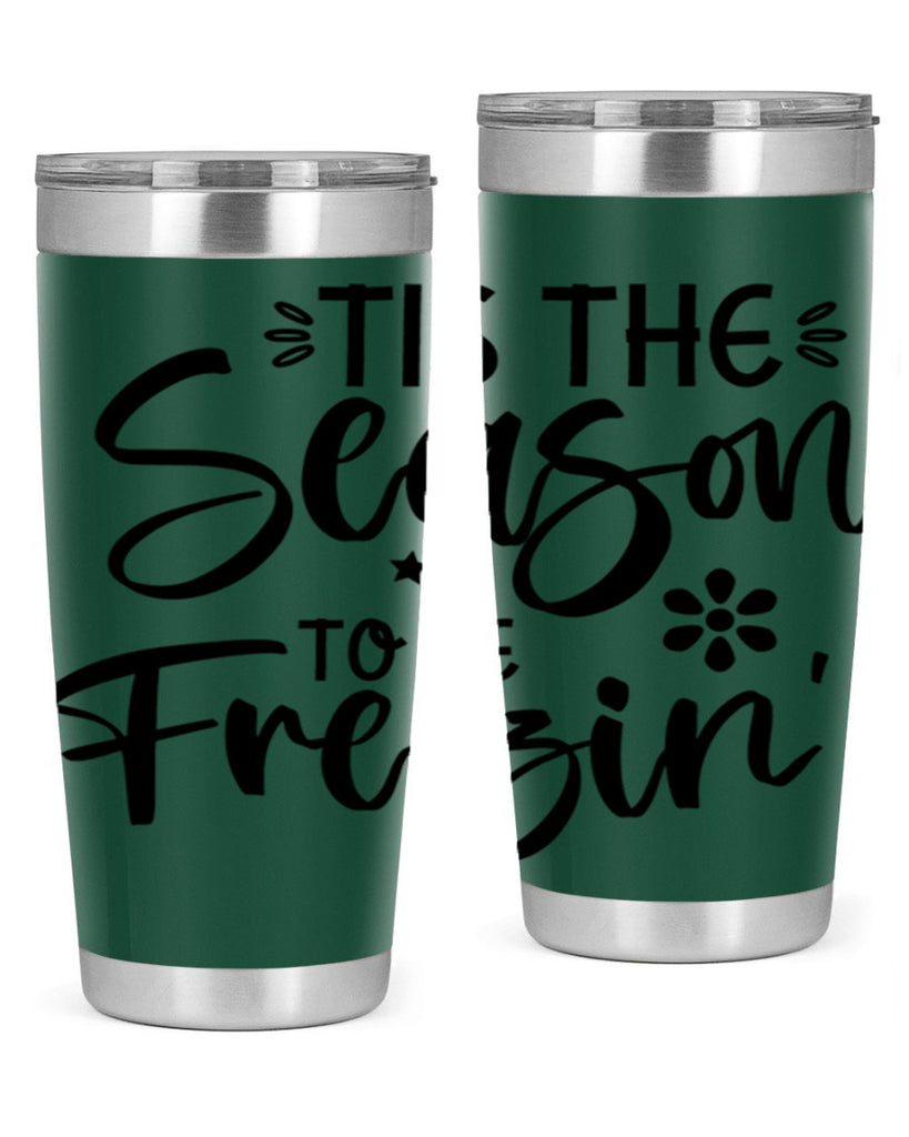 Tis The Season To Be Freezin417#- winter- Tumbler