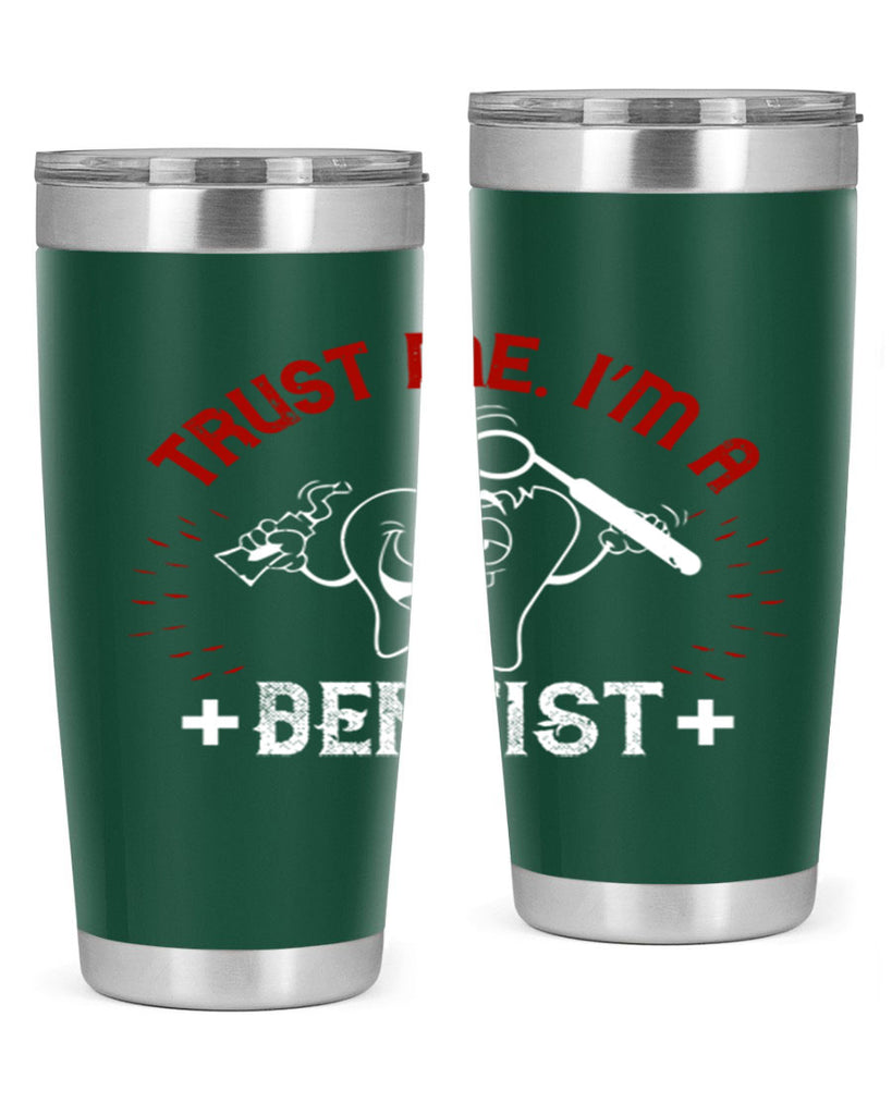 Trust me im dentist Style 10#- dentist- tumbler