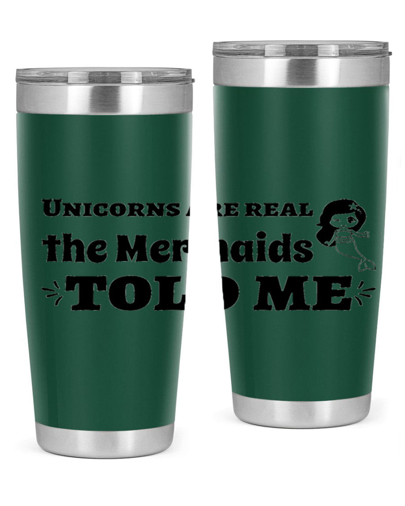 Unicorns are real the Mermaids 663#- mermaid- Tumbler