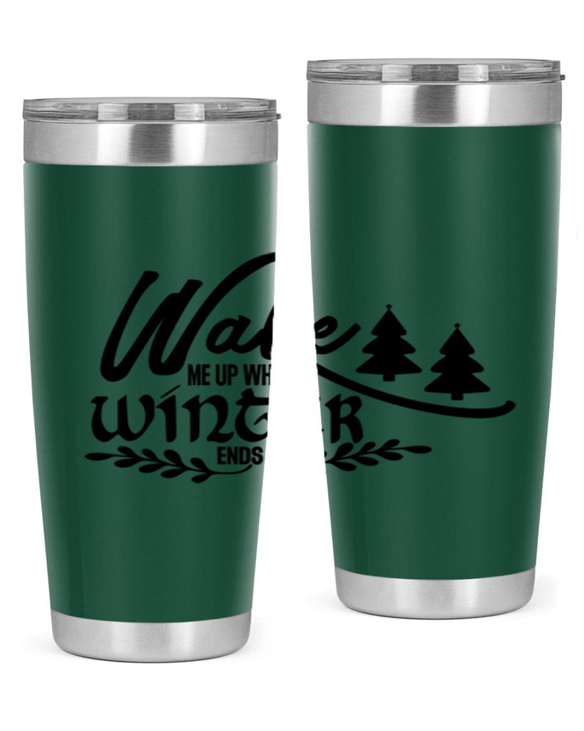 Wake Me Up When Winter Ends 428#- winter- Tumbler