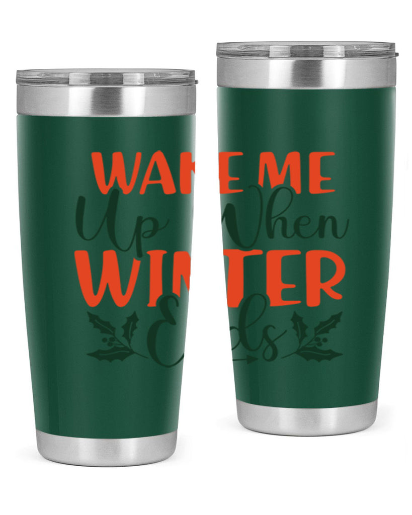Wake Me Up When Winter Ends 429#- winter- Tumbler
