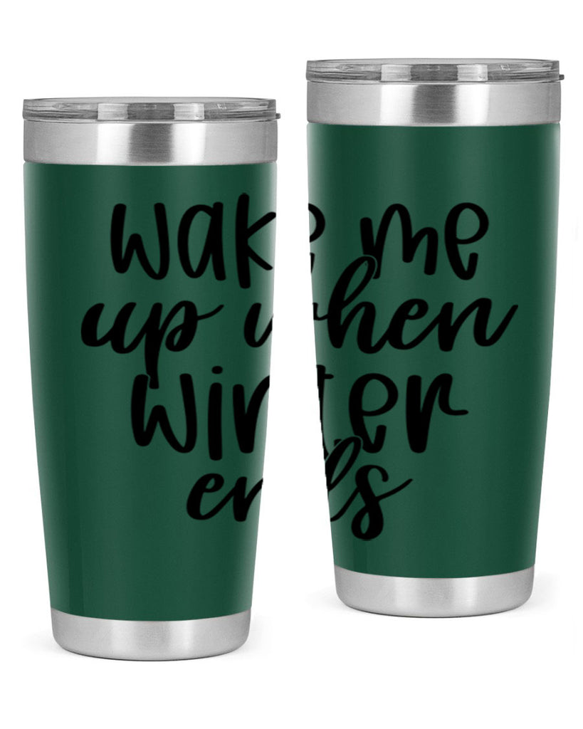 Wake Me Up When Winter Ends430#- winter- Tumbler