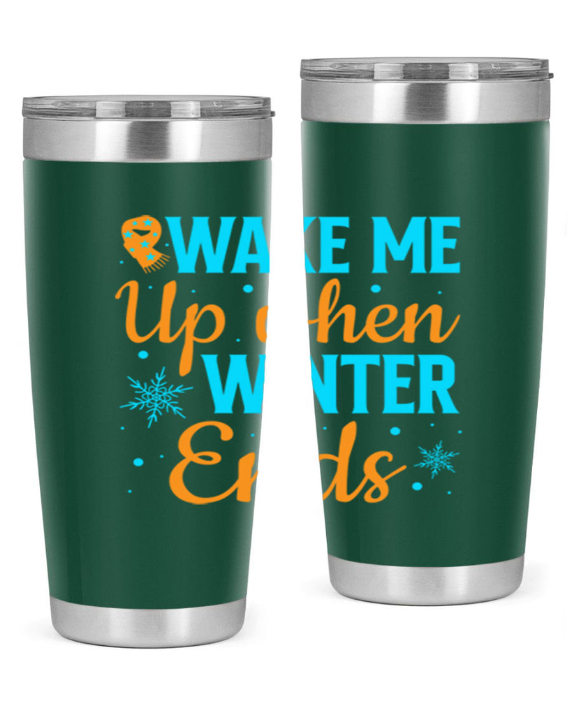 Wake Me Up when Winter 432#- winter- Tumbler