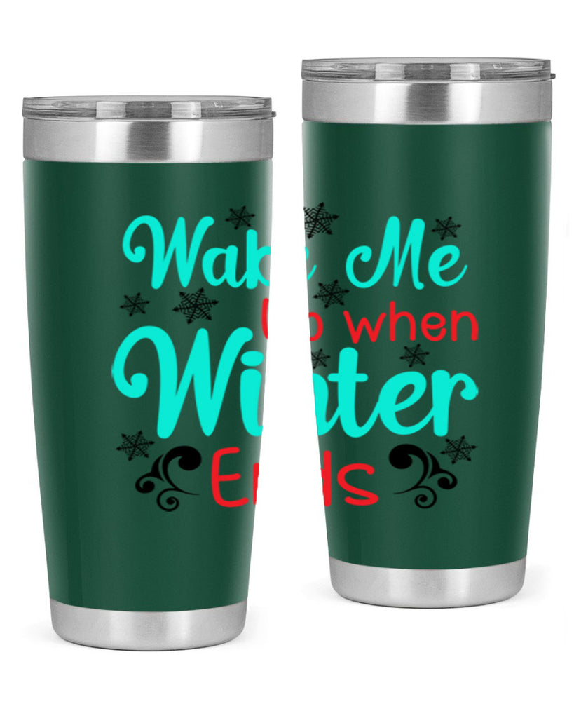 Wake Me Up when Winter Ends Graphics 433#- winter- Tumbler