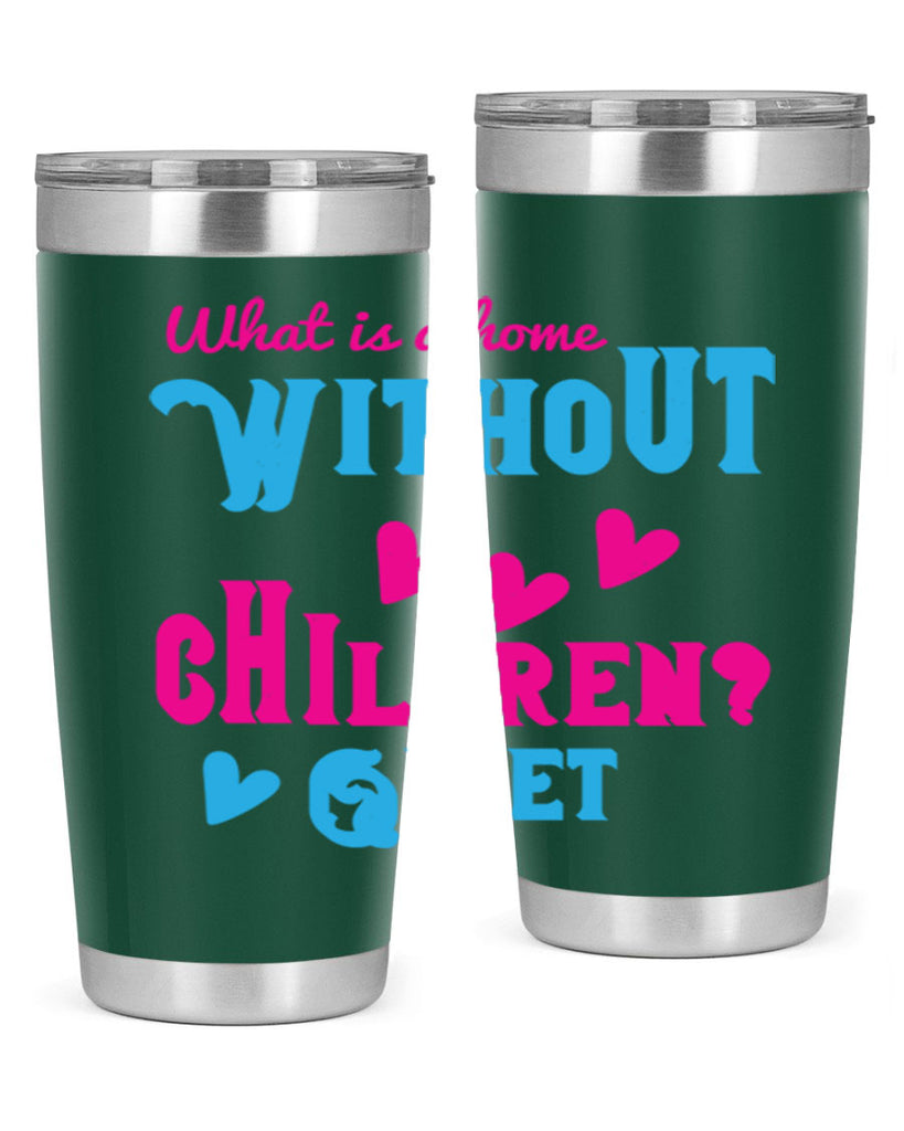 What is a home without children Quiet Style 13#- baby- Tumbler