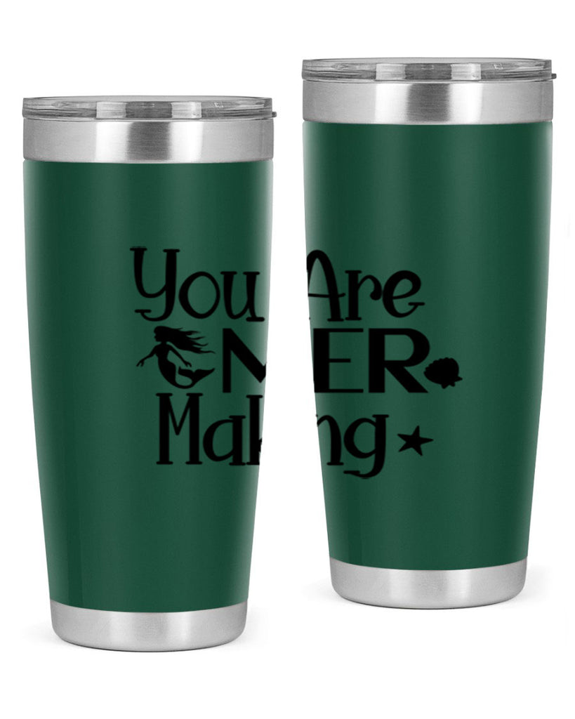 You Are Mer Making 679#- mermaid- Tumbler