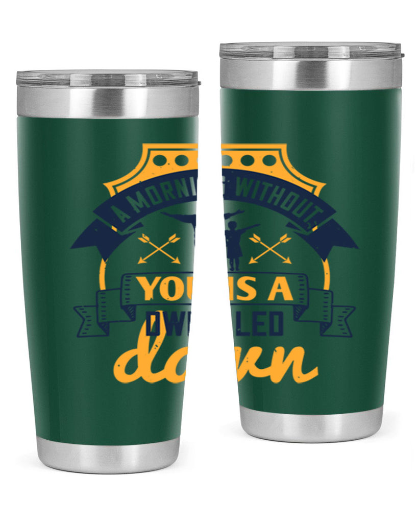 a morning without you is 263#- fathers day- Tumbler