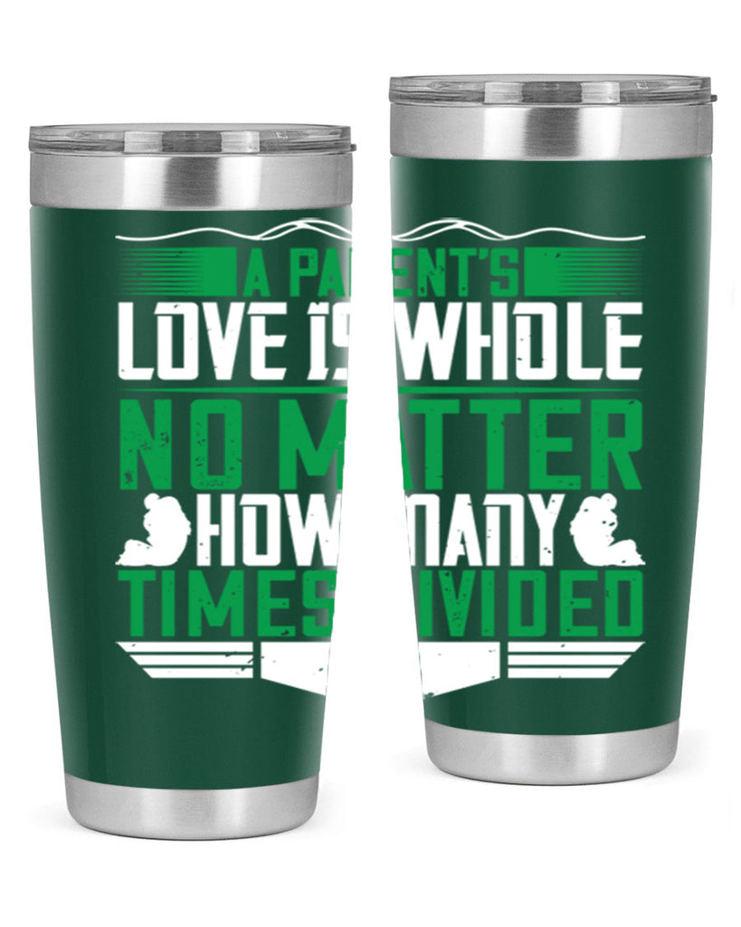 a parent’s love is whole no matter how many times divided 17#- Parents Day- Tumbler