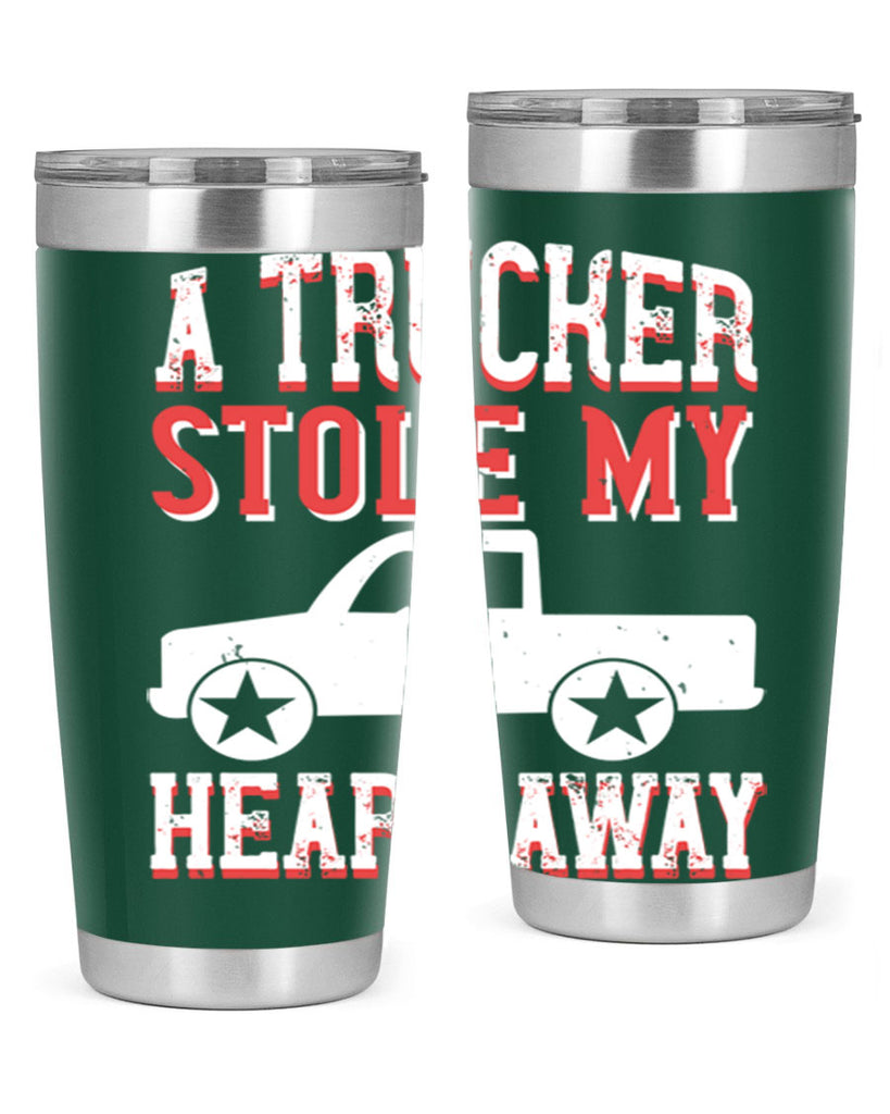 a trucker stole my heart away Style 39#- truck driver- tumbler