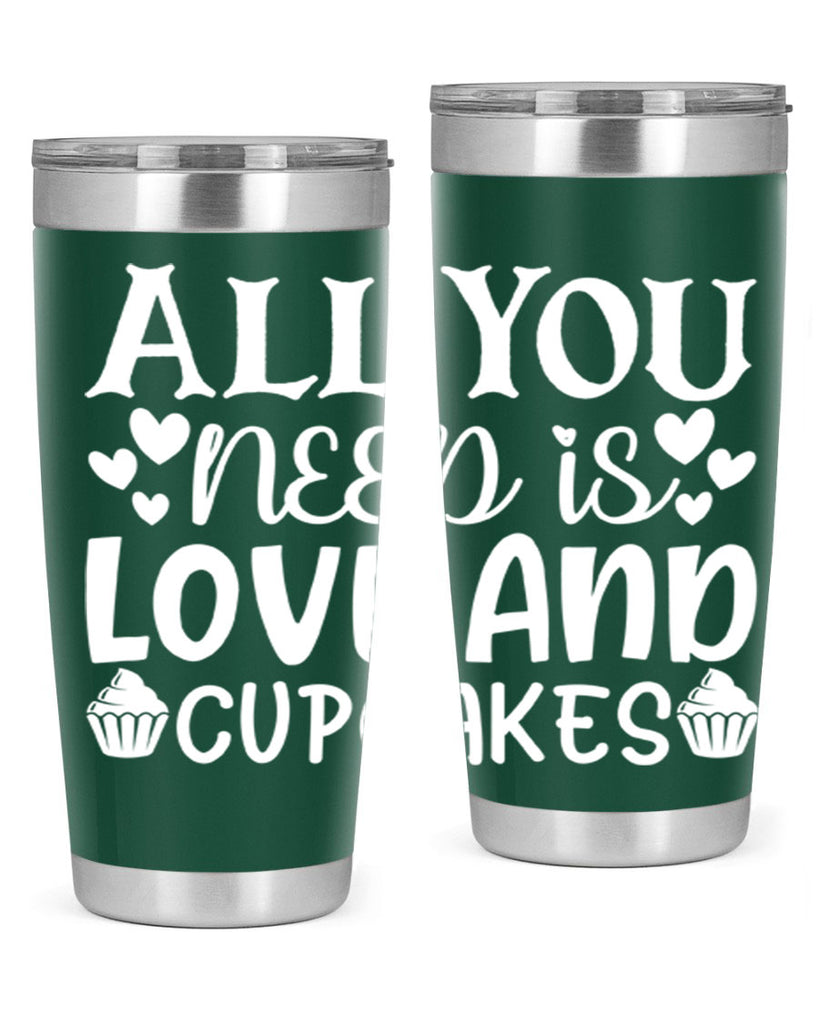 all you need is love and cupcakes 61#- kitchen- Tumbler
