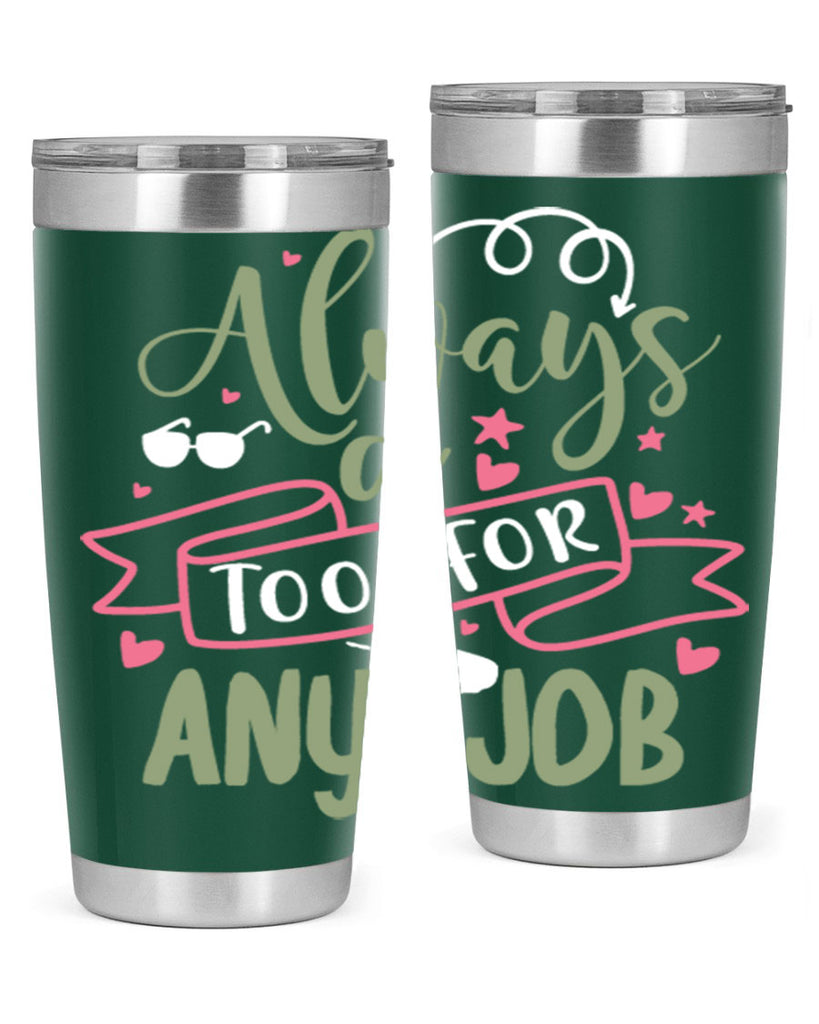 always a tool for any job 113#- fathers day- Tumbler