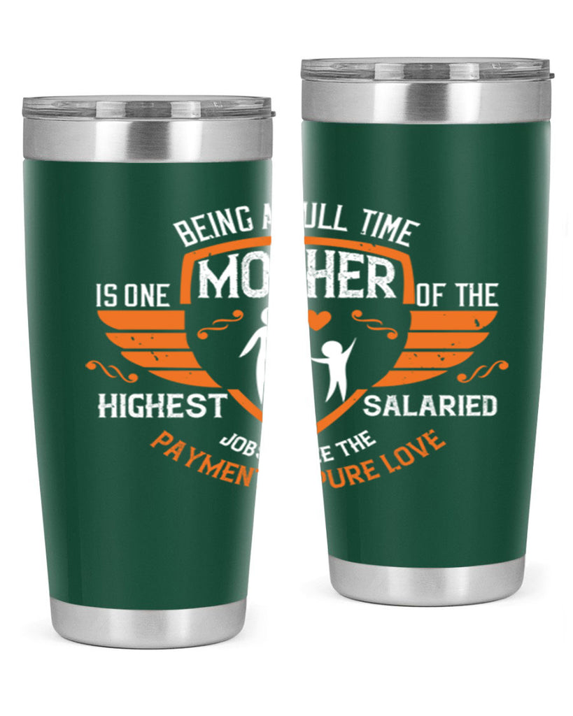 being a fulltime mother 86#- mothers day- Tumbler