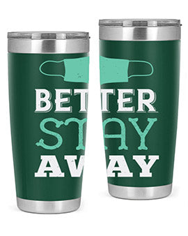 better stay away Style 37#- corona virus- Tumbler