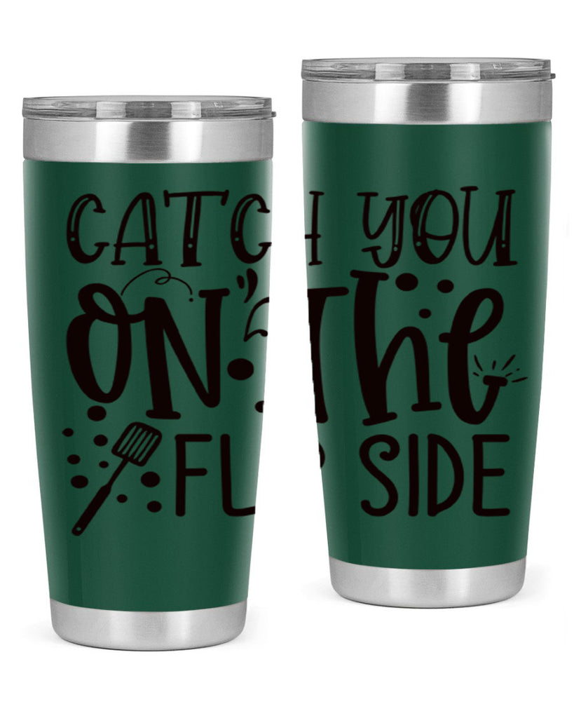 catch you on the flipside 49#- kitchen- Tumbler