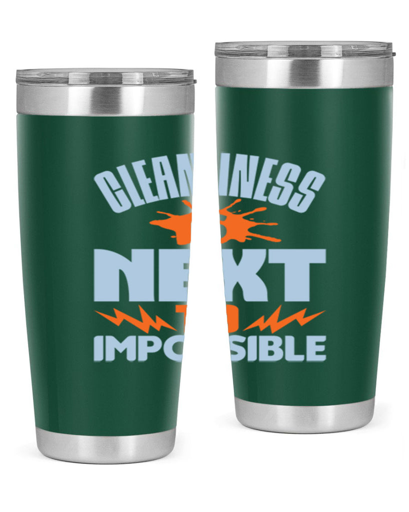 cleanilness is next to impossible Style 45#- cleaner- tumbler