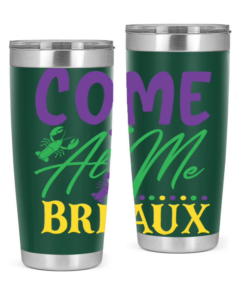 come at me breaux 84#- mardi gras- Tumbler